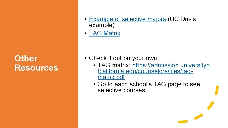  • Example of selective majors (UC Davis example) • TAG Matrix Other Resources