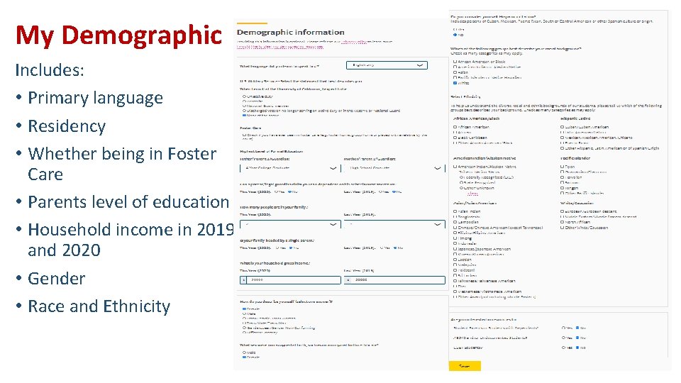 My Demographic Includes: • Primary language • Residency • Whether being in Foster Care
