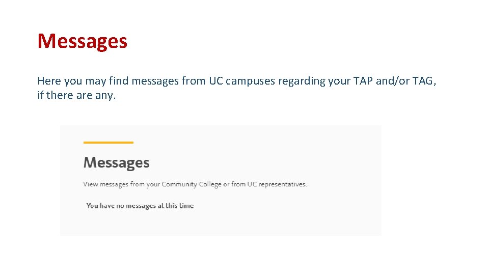 Messages Here you may find messages from UC campuses regarding your TAP and/or TAG,