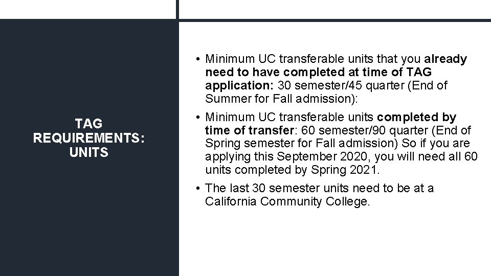 TAG REQUIREMENTS: UNITS • Minimum UC transferable units that you already need to have