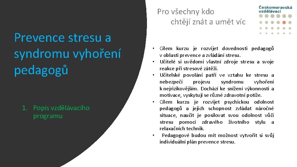 Pro všechny kdo chtějí znát a umět víc Prevence stresu a syndromu vyhoření pedagogů