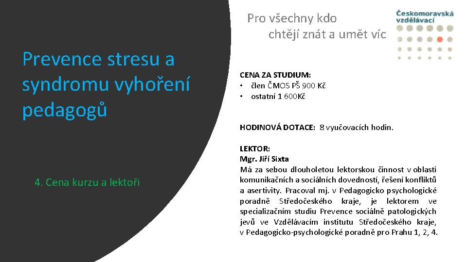 Pro všechny kdo chtějí znát a umět víc Prevence stresu a syndromu vyhoření pedagogů