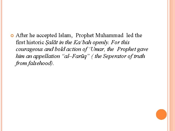  After he accepted Islam, Prophet Muhammad led the first historic Şalāt in the