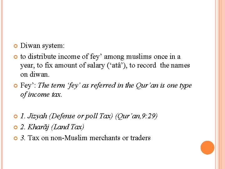 Diwan system: to distribute income of fey’ among muslims once in a year, to