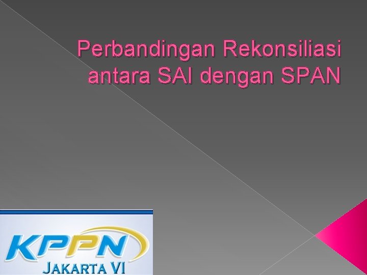 Perbandingan Rekonsiliasi antara SAI dengan SPAN 