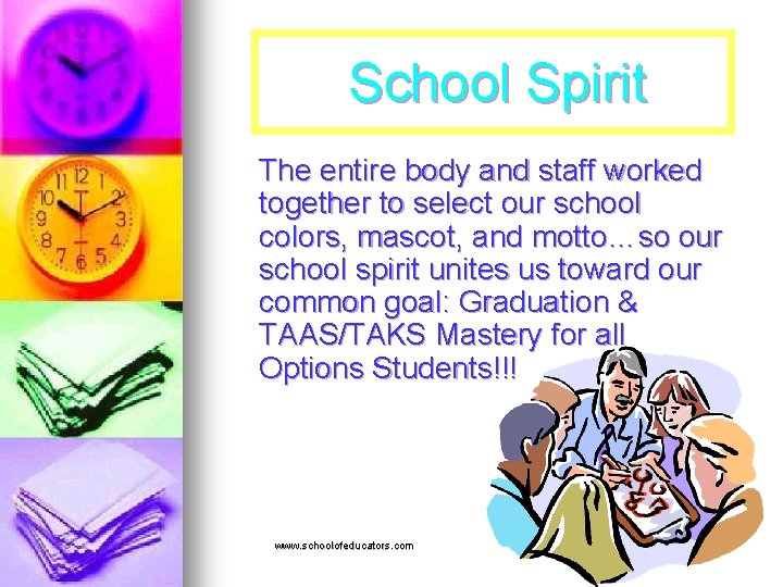 School Spirit The entire body and staff worked together to select our school colors,