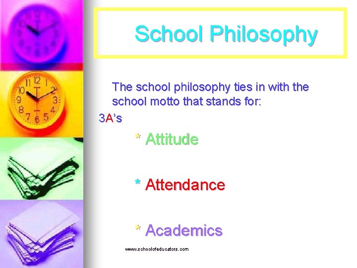 School Philosophy The school philosophy ties in with the school motto that stands for: