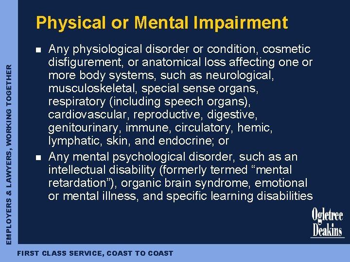 Physical or Mental Impairment EMPLOYERS & LAWYERS, WORKING TOGETHER n n Any physiological disorder