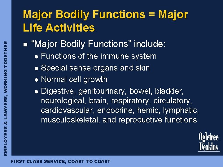 EMPLOYERS & LAWYERS, WORKING TOGETHER Major Bodily Functions = Major Life Activities n “Major
