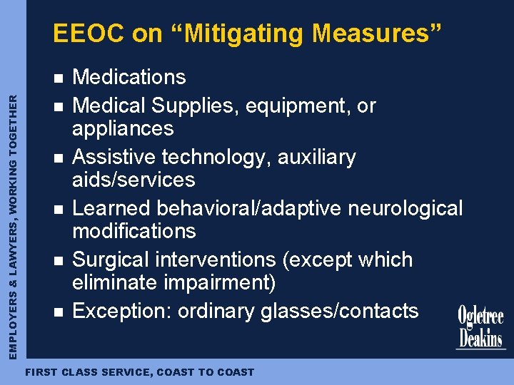 EEOC on “Mitigating Measures” EMPLOYERS & LAWYERS, WORKING TOGETHER n n n Medications Medical