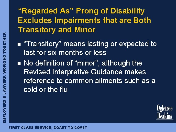 EMPLOYERS & LAWYERS, WORKING TOGETHER “Regarded As” Prong of Disability Excludes Impairments that are