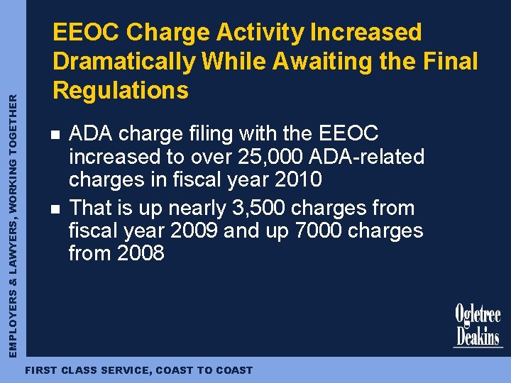 EMPLOYERS & LAWYERS, WORKING TOGETHER EEOC Charge Activity Increased Dramatically While Awaiting the Final