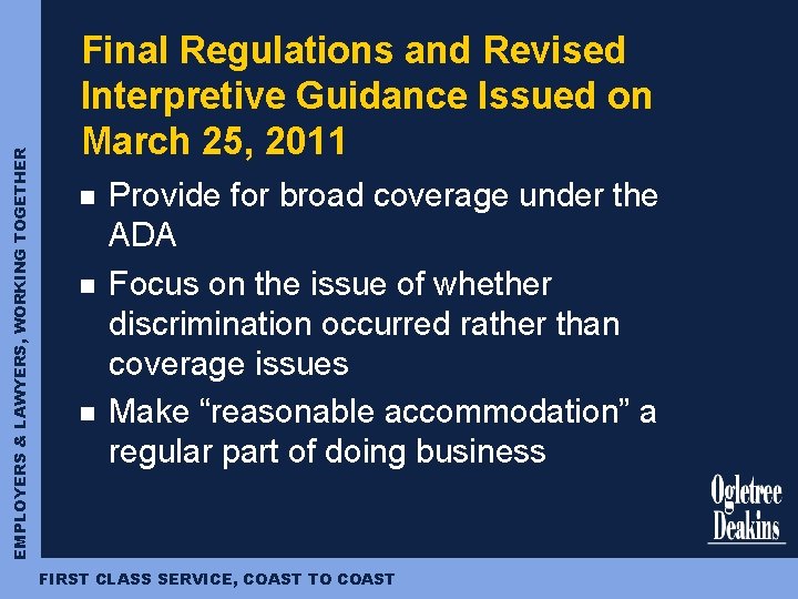 EMPLOYERS & LAWYERS, WORKING TOGETHER Final Regulations and Revised Interpretive Guidance Issued on March