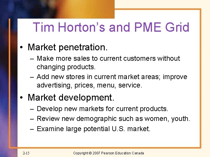 Tim Horton’s and PME Grid • Market penetration. – Make more sales to current