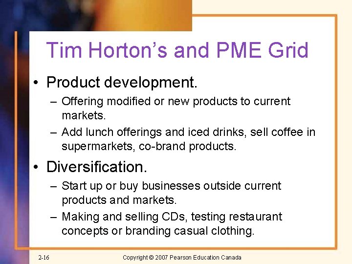Tim Horton’s and PME Grid • Product development. – Offering modified or new products