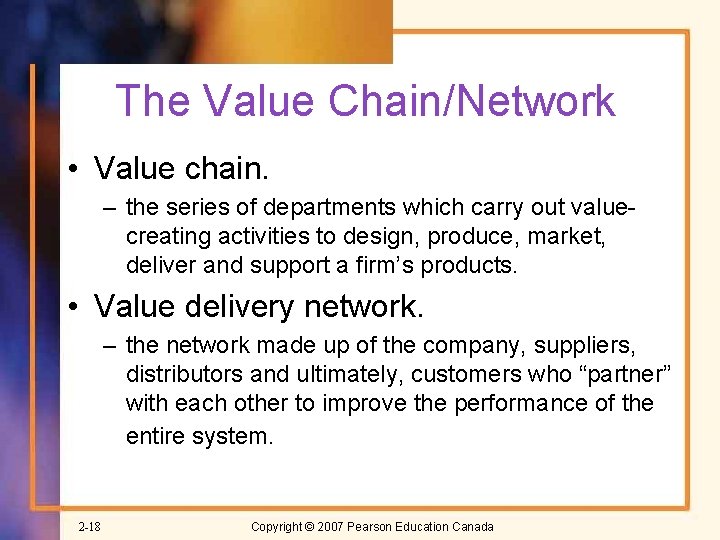 The Value Chain/Network • Value chain. – the series of departments which carry out