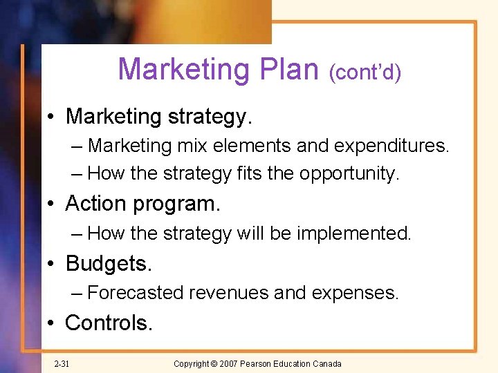 Marketing Plan (cont’d) • Marketing strategy. – Marketing mix elements and expenditures. – How