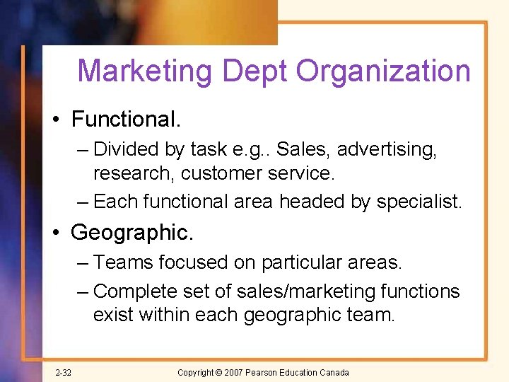 Marketing Dept Organization • Functional. – Divided by task e. g. . Sales, advertising,