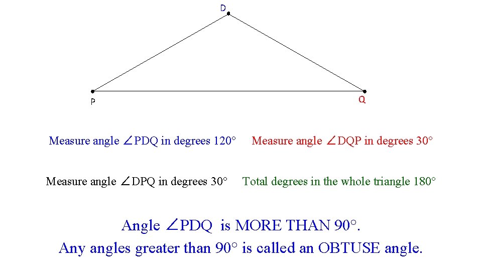 D P Measure angle ∠PDQ in degrees 120° Measure angle ∠DPQ in degrees 30°