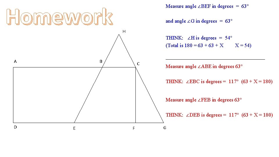 Homework Measure angle ∠BEF in degrees = 63° and angle ∠G in degrees =