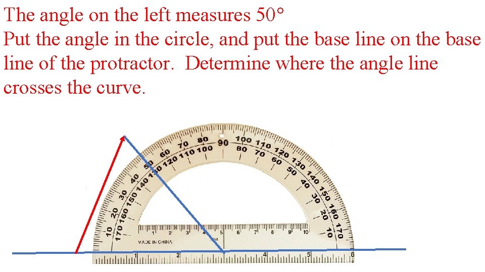 The angle on the left measures 50° Put the angle in the circle, and