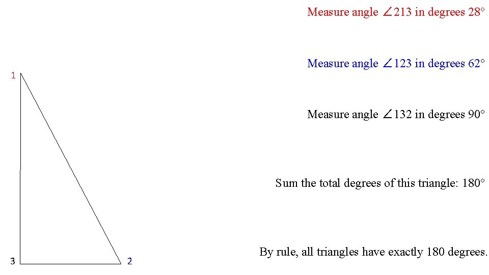 Measure angle ∠ 213 in degrees 28° Measure angle ∠ 123 in degrees 62°