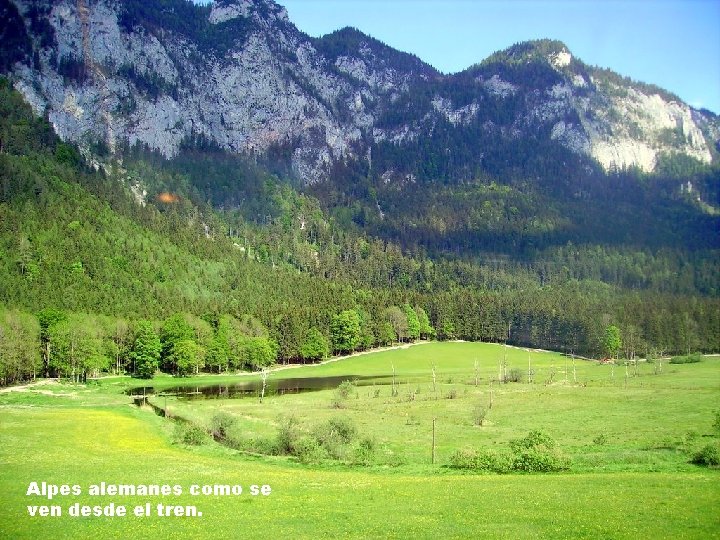 Alpes alemanes como se ven desde el tren. 