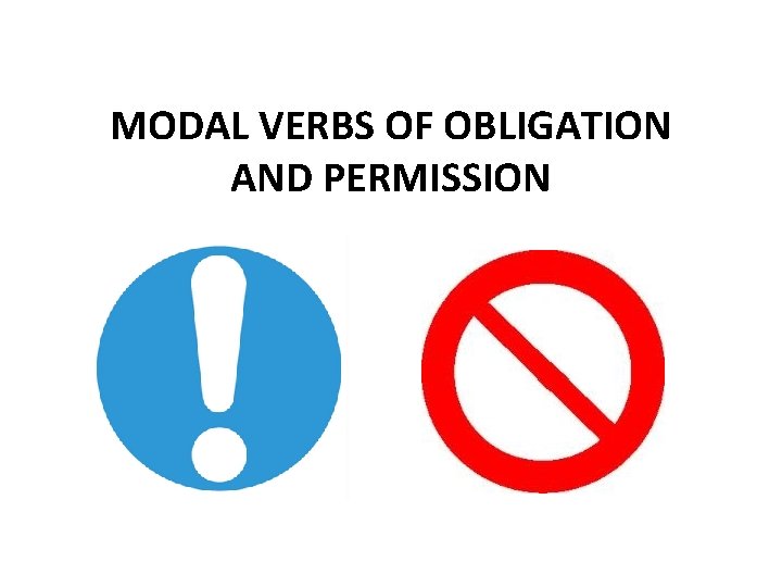 MODAL VERBS OF OBLIGATION AND PERMISSION 