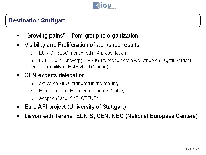 Destination Stuttgart § “Growing pains” - from group to organization § Visibility and Proliferation