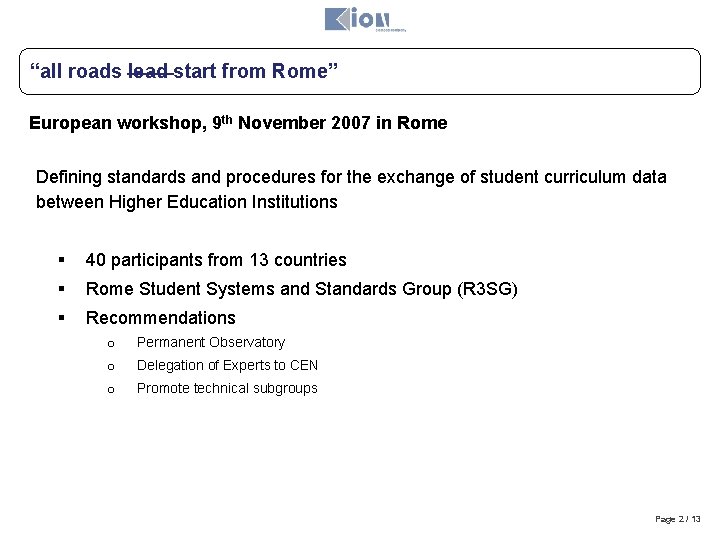 “all roads lead start from Rome” European workshop, 9 th November 2007 in Rome