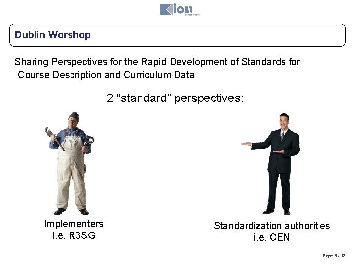Dublin Worshop Sharing Perspectives for the Rapid Development of Standards for Course Description and