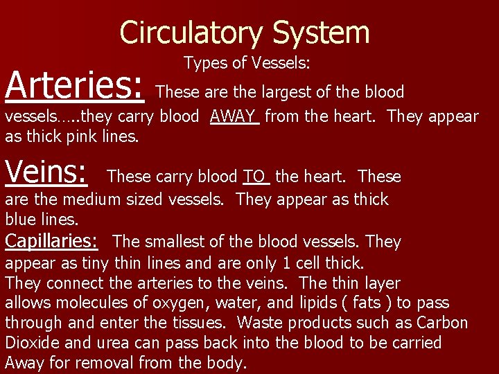 Circulatory System Types of Vessels: Arteries: These are the largest of the blood vessels….