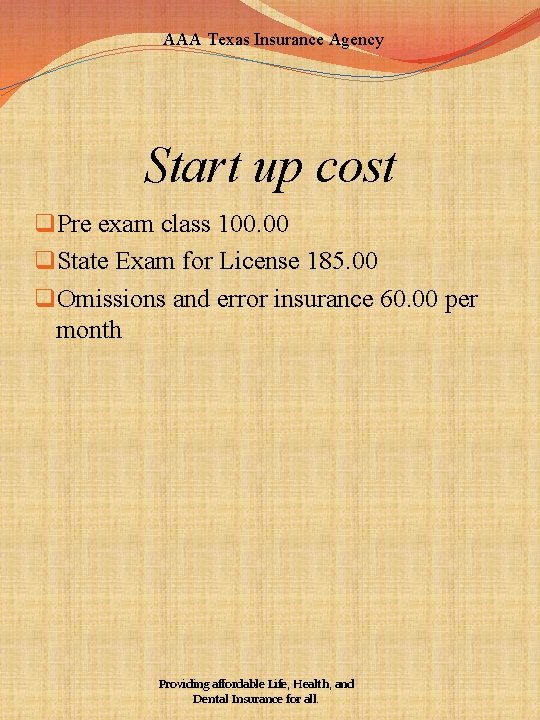 AAA Texas Insurance Agency Start up cost q. Pre exam class 100. 00 q.