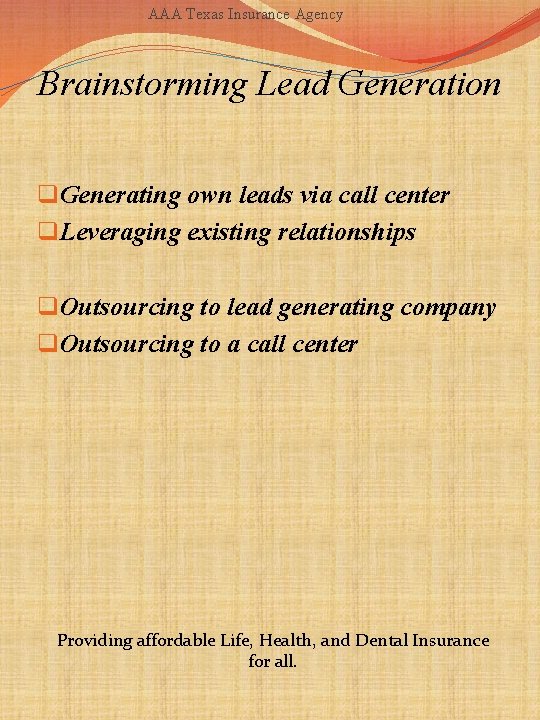 AAA Texas Insurance Agency Brainstorming Lead Generation q. Generating own leads via call center