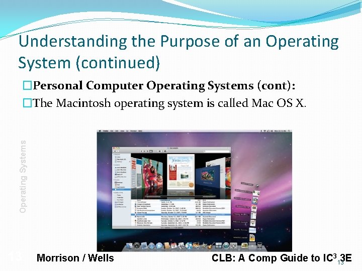 Understanding the Purpose of an Operating System (continued) Operating Systems �Personal Computer Operating Systems