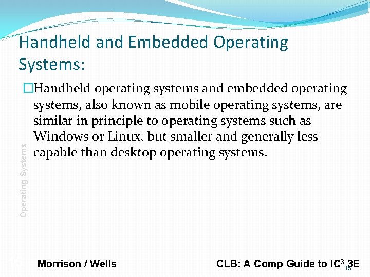 Handheld and Embedded Operating Systems: Operating Systems �Handheld operating systems and embedded operating systems,