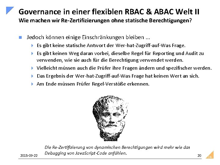 Governance in einer flexiblen RBAC & ABAC Welt II Wie machen wir Re-Zertifizierungen ohne