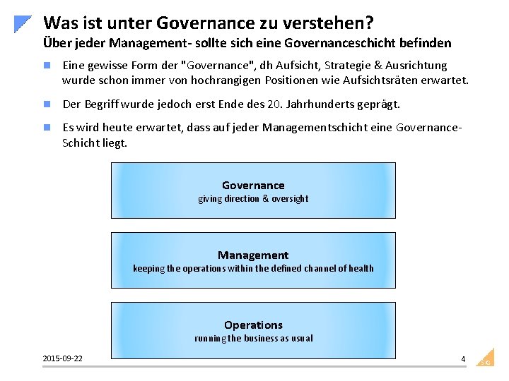 Was ist unter Governance zu verstehen? Über jeder Management- sollte sich eine Governanceschicht befinden