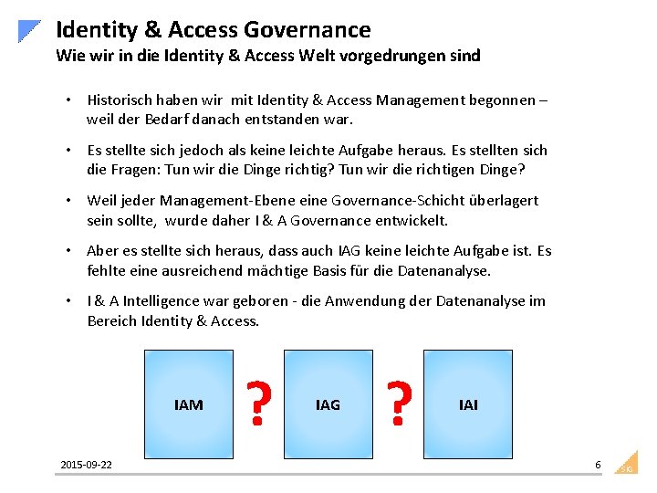 Identity & Access Governance Wie wir in die Identity & Access Welt vorgedrungen sind