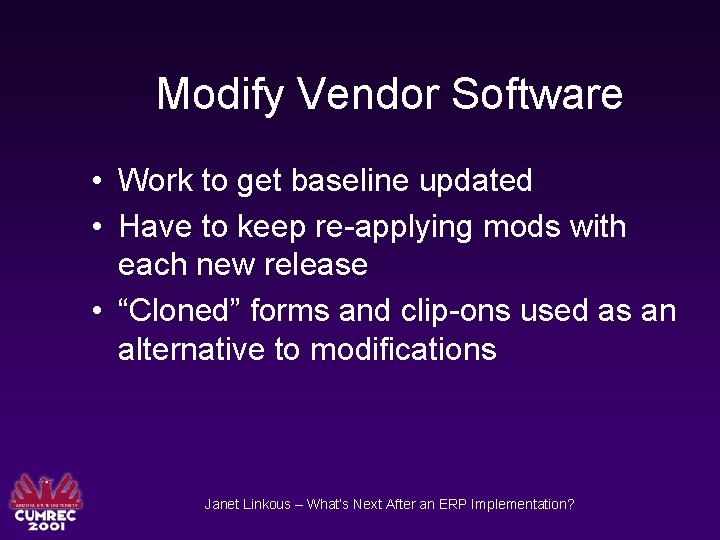 Modify Vendor Software • Work to get baseline updated • Have to keep re-applying