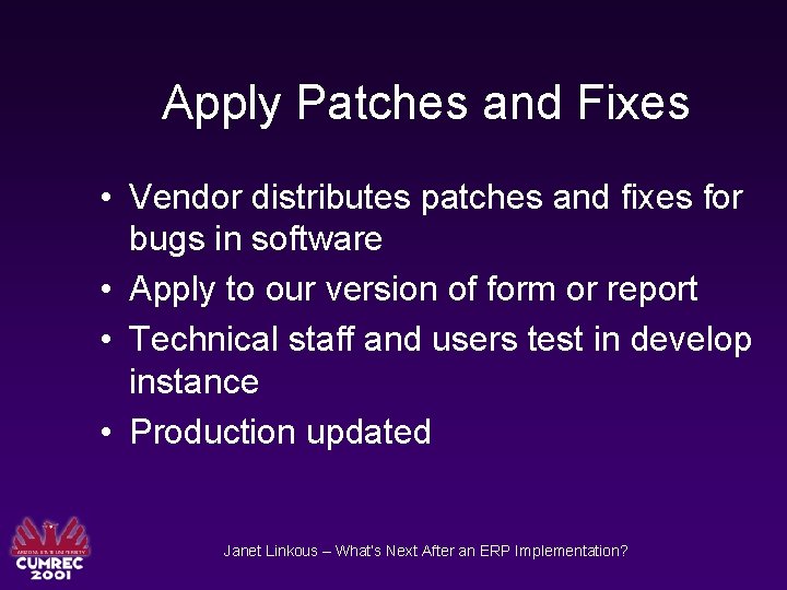 Apply Patches and Fixes • Vendor distributes patches and fixes for bugs in software