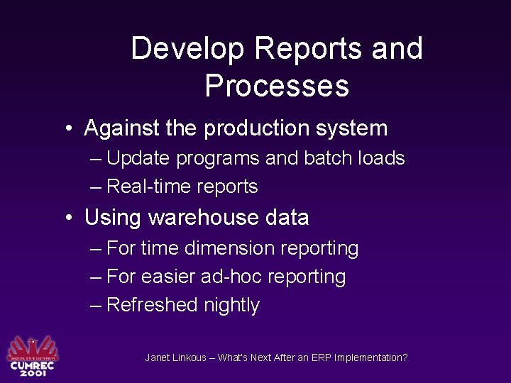 Develop Reports and Processes • Against the production system – Update programs and batch