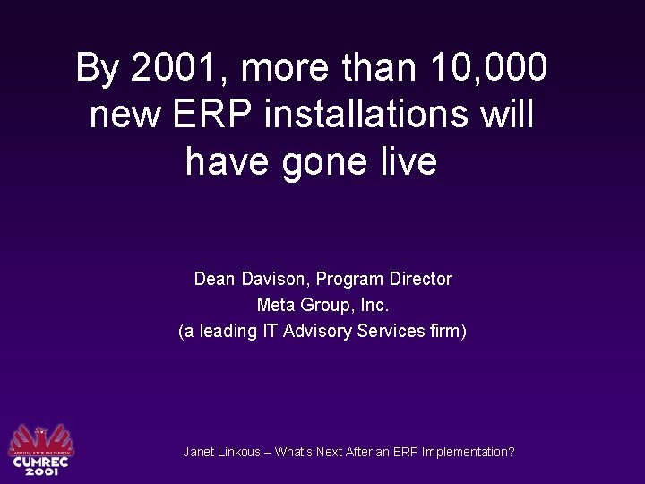 By 2001, more than 10, 000 new ERP installations will have gone live Dean