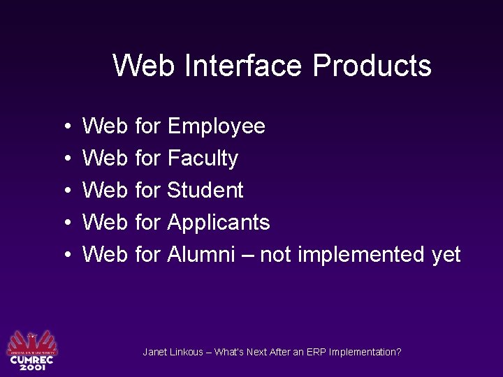 Web Interface Products • • • Web for Employee Web for Faculty Web for