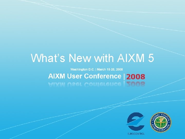 What’s New with AIXM 5 