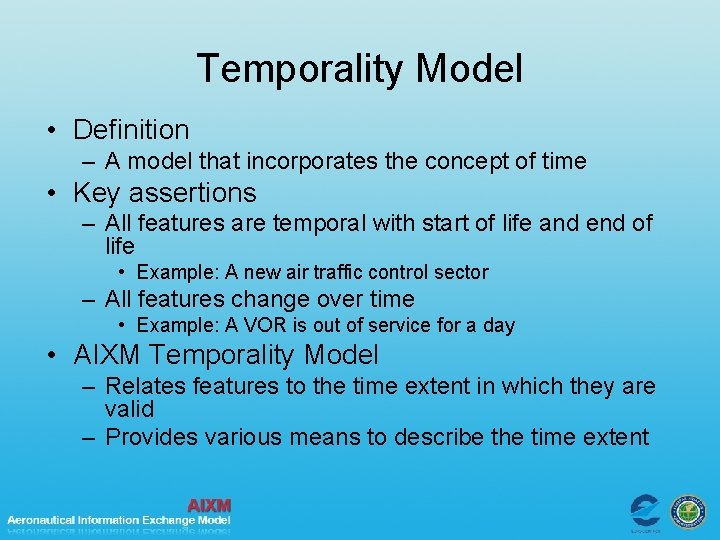 Temporality Model • Definition – A model that incorporates the concept of time •