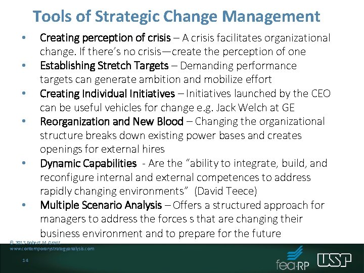 Tools of Strategic Change Management • • • Creating perception of crisis – A