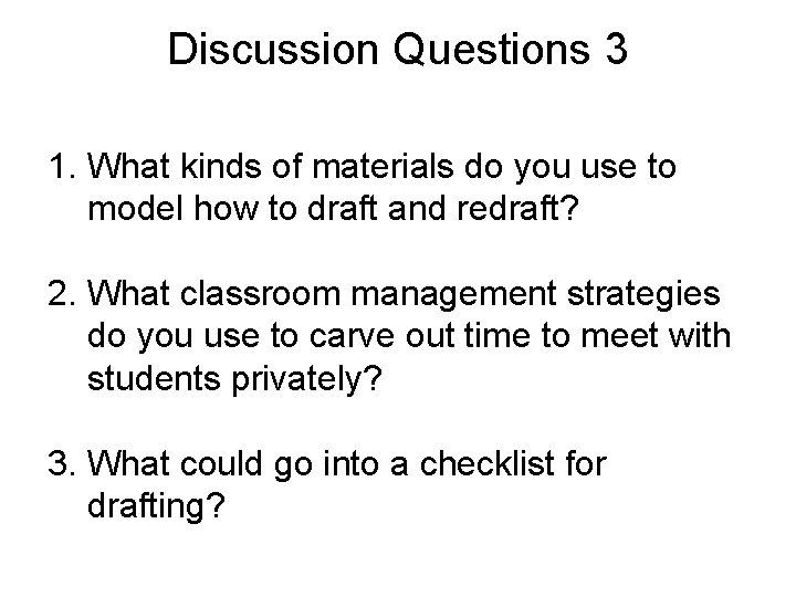Discussion Questions 3 1. What kinds of materials do you use to model how