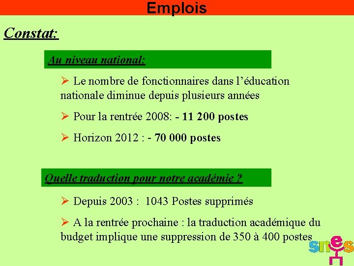 Emplois Constat: Au niveau national: Ø Le nombre de fonctionnaires dans l’éducation nationale diminue