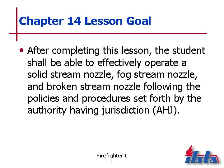 Chapter 14 Lesson Goal • After completing this lesson, the student shall be able